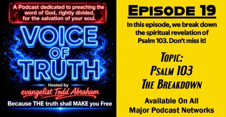 Voice of Truth – Episode 19 – Psalm 103 – The Breakdown