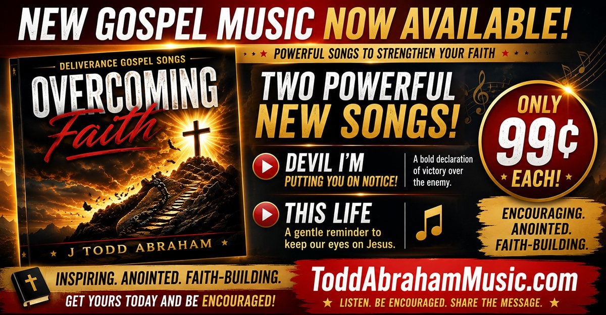 Two new gospel songs by J. Todd Abraham now available for download.